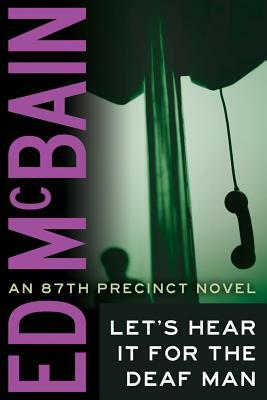 Let's Hear It for the Deaf Man by Ed McBain