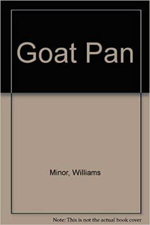 Goat Pan: Poems by William Minor