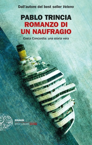 Romanzo di un naufragio. Costa Concordia: una storia vera by Pablo Trincia
