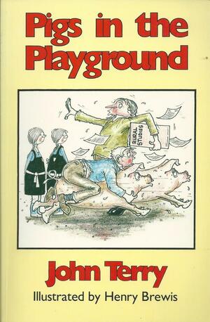 Pigs in the Playground by John Terry