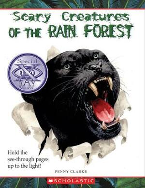 Scary Creatures of the Rain Forest by Penny Clarke