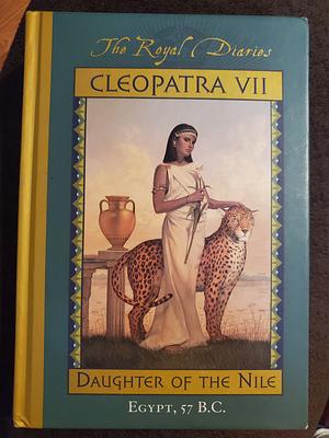 Cleopatra VII, Daughter of the Nile by Kristiana Gregory