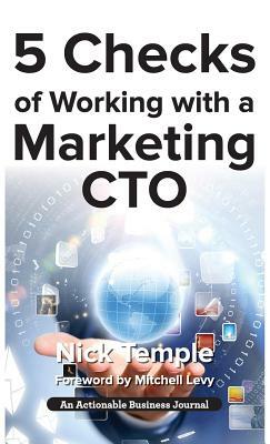 5 Checks of Working with a Marketing CTO: Factors to Check Before Deploying Ideas by Nick Temple