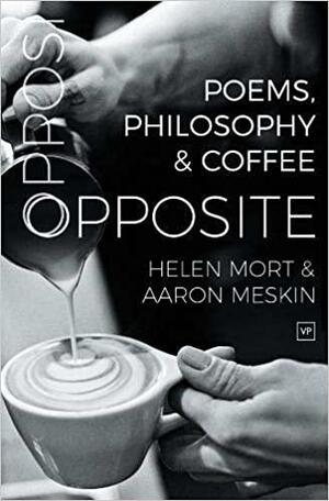 Opposite by Aaron Meskin, Helen Mort