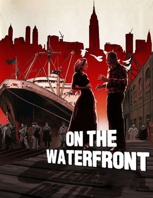 On The Waterfront: Screenplay by Cedric Thompson