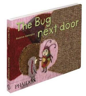 The Bug Next Door by Beatrice Alemagna