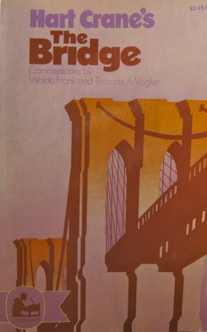 The Bridge: A Poem by Hart Crane, Waldo Frank, Thomas A. Vogler
