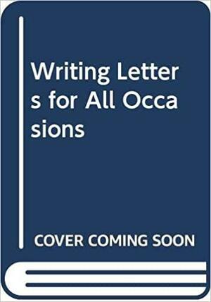 Writing Letters for All Occasions by Joyce Robins