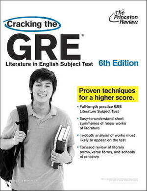 Cracking the GRE Literature in English Subject Test, 6th Edition by Princeton Review
