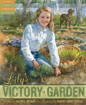 Lily's Victory Garden by Helen L. Wilbur