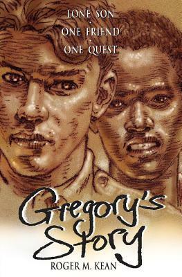 Gregory's Story by Roger M. Kean