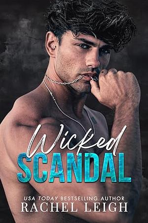 Wicked Scandal by Rachel Leigh