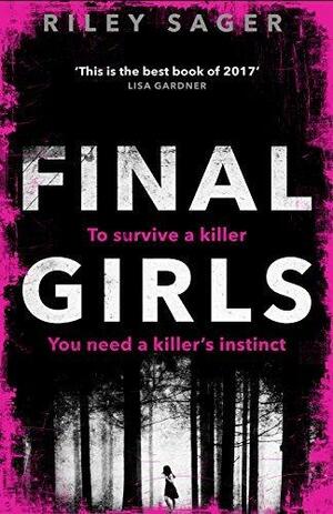 Final Girls: Three Girls. Three Tragedies. One Unthinkable Secret by Riley Sager, Riley Sager