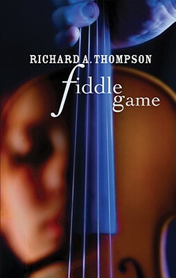 Fiddle Game by Richard A. Thompson
