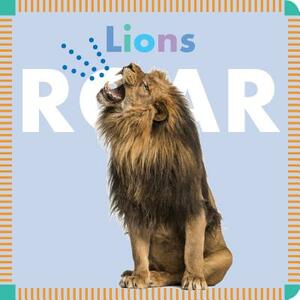 Lions Roar by Rebecca Glaser