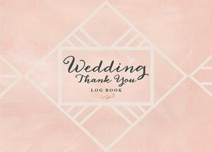 Wedding Thank You Logbook: Keep Track of All the Thoughtful Gifts and Gestures by Editors of Rock Point