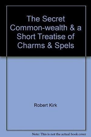 Secret Commonwealth by Stewart R. Sanderson, Robert Kirk, Robert Kirk