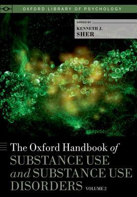 The Oxford Handbook of Substance Use and Substance Use Disorders: Volume 2 by 