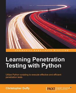 Learning Python Penetration Testing by Christopher Duffy