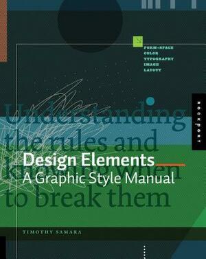 Design Elements: A Graphic Style Manual by Timothy Samara