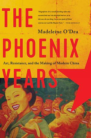 The Phoenix Years by Madeleine O'Dea, Madeleine O'Dea