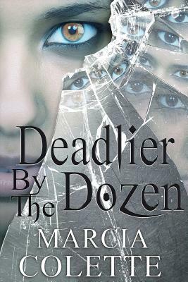 Deadlier by the Dozen by Marcia Colette