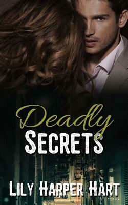 Deadly Secrets by Lily Harper Hart