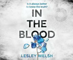 In the Blood: A Breathtaking Thriller by Lesley Welsh