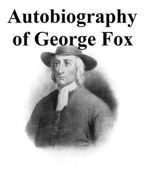 George Fox: An Autobiography by George Fox