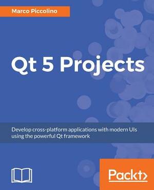 Qt 5 Projects by Marco Piccolino