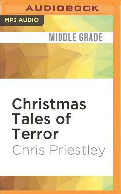 Christmas Tales of Terror by Chris Priestley