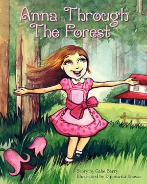 Anna Through The Forest by Gabe Berry