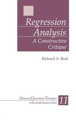 Regression Analysis: A Constructive Critique by Richard A. Berk