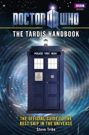 Doctor Who: The TARDIS Handbook by Steve Tribe