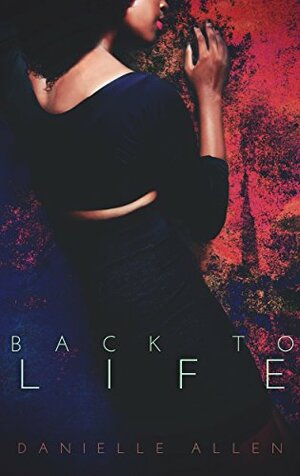 Back to Life by Danielle Allen