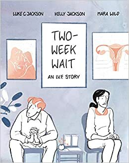 The Two-Week Wait by Kelly Jackson, Luke Jackson