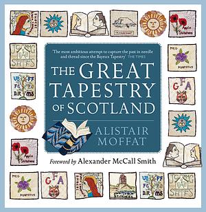 The Great Tapestry of Scotland by Alistair Moffat, Susan Mansfield