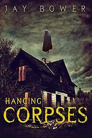 Hanging Corpses by Jay Bower