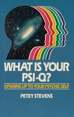 What Is Your Psi-Q? by Petey Stevens, Gregory Armstrong, Nancy Carleton