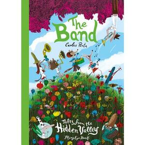 The Band: Tales from the Hidden Valley: Tales from the Hidden Valley Book Three by Carles Porta