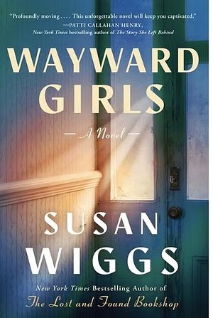 Wayward Girls: A Novel by Susan Wiggs