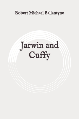 Jarwin and Cuffy: Original by Robert Michael Ballantyne