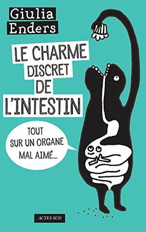 Le Charme discret de l'intestin by Giulia Enders