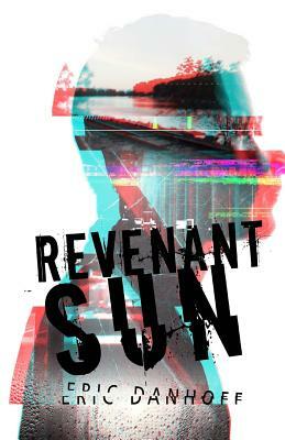 Revenant Sun by Eric Danhoff