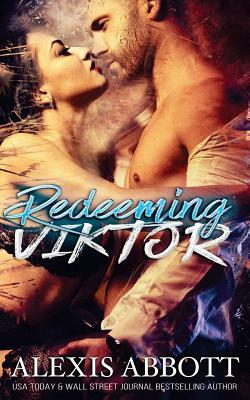 Redeeming Viktor by Alexis Abbott, Alex Abbott