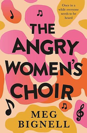 The Angry Women's Choir by Meg Bignell