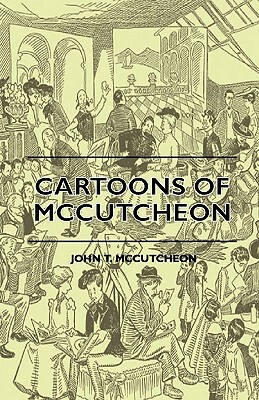 Cartoons Of McCutcheon by John T. McCutcheon