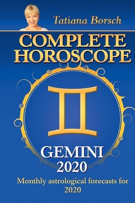 Complete Horoscope Gemini 2020: Monthly Astrological Forecasts for 2020 by Tatiana Borsch