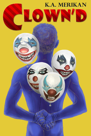 Clown'd by K.A. Merikan