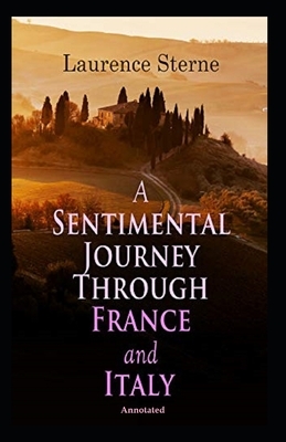 A Sentimental Journey Through France and Italy (Annotated) by Laurence Sterne